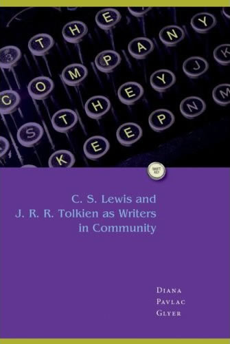 The Company They Keep: C. S. Lewis and J.R.R. Tolkien as Writers in Community
