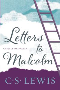 Letters to Malcolm: Chiefly on Prayer