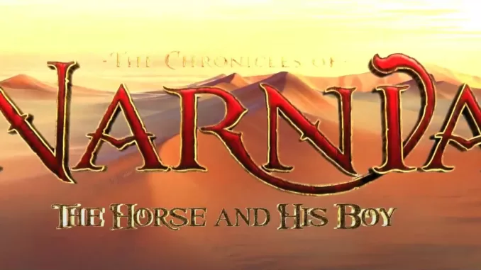 The Chronicles of Narnia: The Horse and His Boy