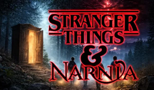 Stranger Things & Narnia